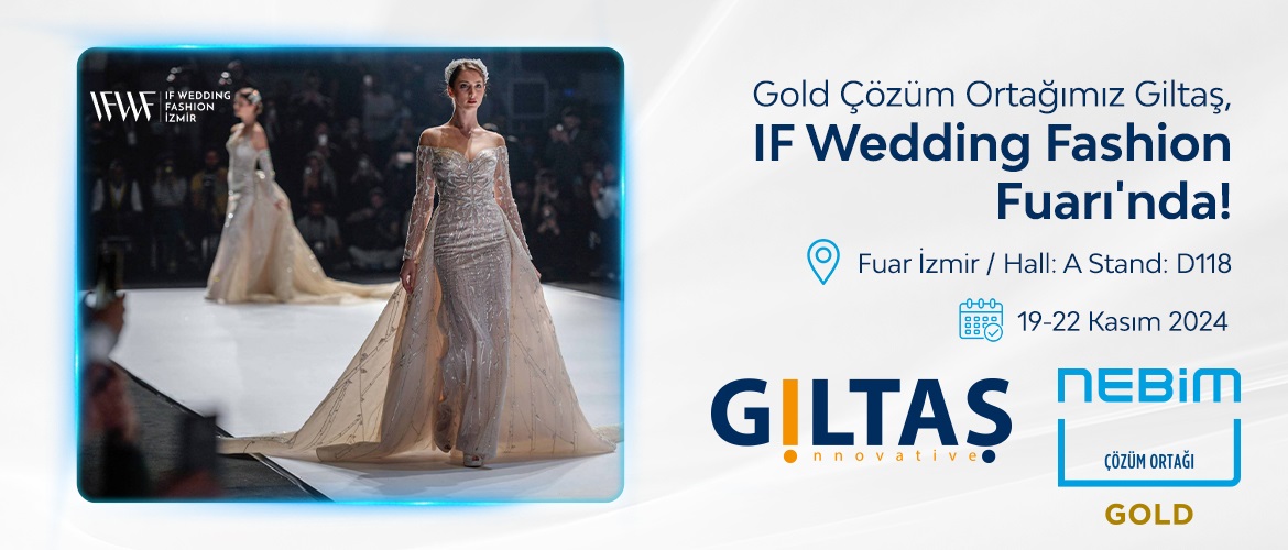 Gold Çözüm Ortağımız Giltaş IF Wedding Fashion Fuarı'nda!